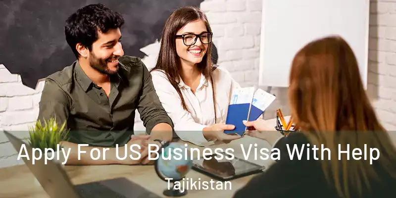  Apply For US Business Visa With Help Tajikistan