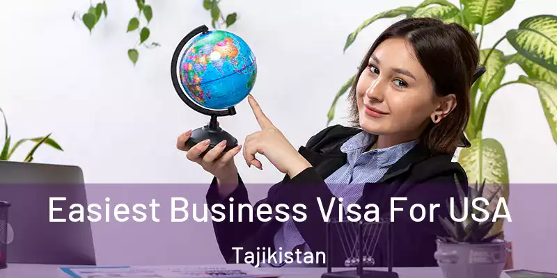  Easiest Business Visa For USA Tajikistan