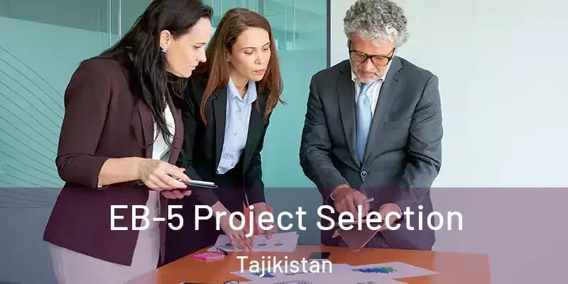  EB-5 Project Selection Tajikistan