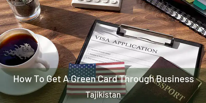  How To Get A Green Card Through Business Tajikistan