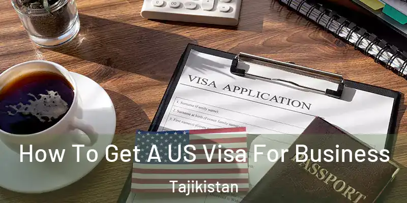  How To Get A US Visa For Business Tajikistan