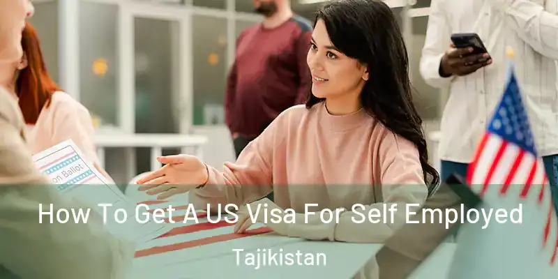  How To Get A US Visa For Self Employed Tajikistan
