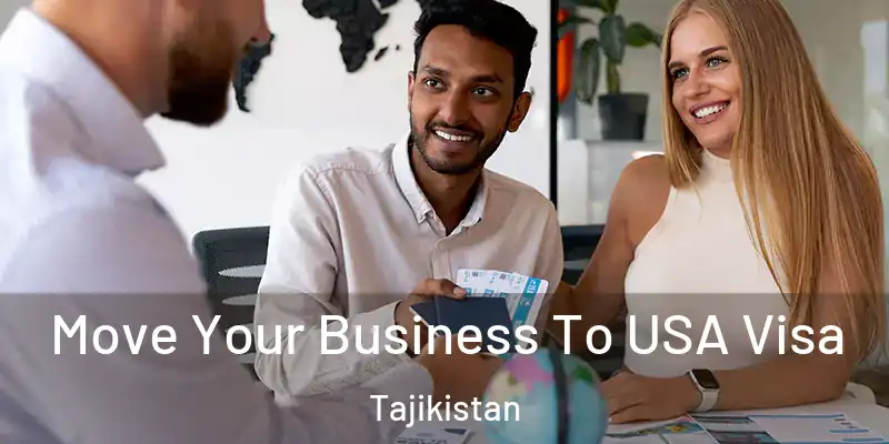  Move Your Business To USA Visa Tajikistan