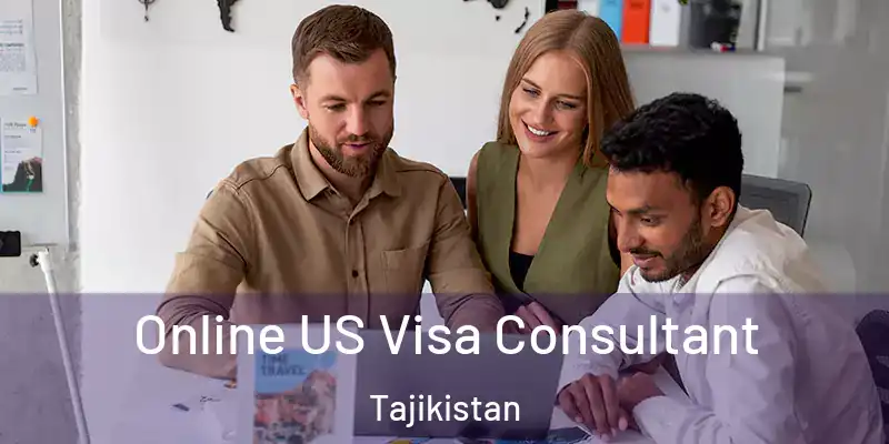  Online US Visa Consultant Tajikistan