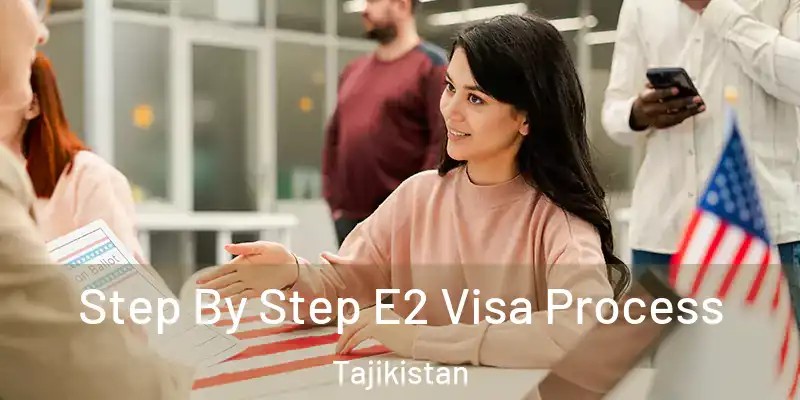  Step By Step E2 Visa Process Tajikistan