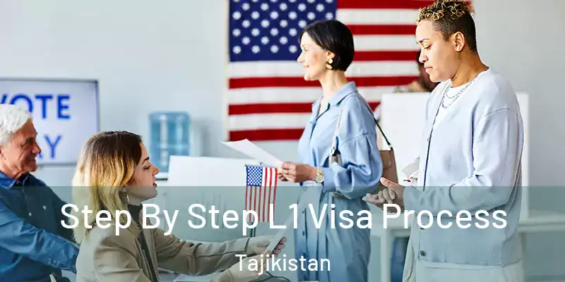  Step By Step L1 Visa Process Tajikistan