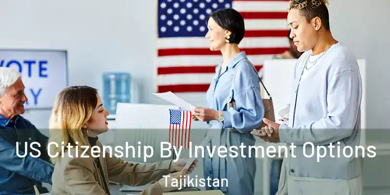  US Citizenship By Investment Options Tajikistan