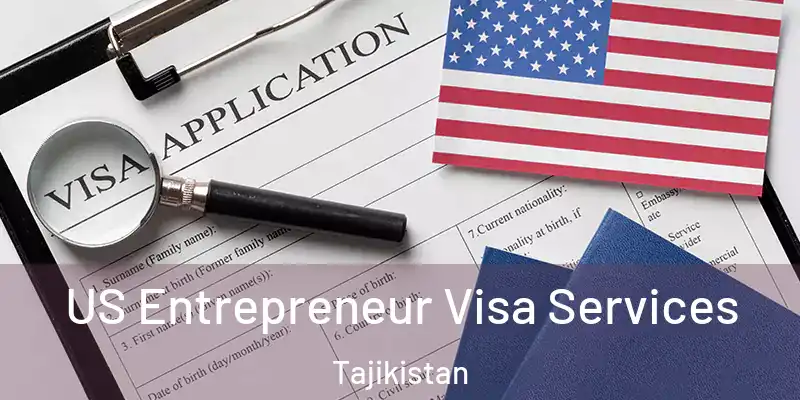  US Entrepreneur Visa Services Tajikistan