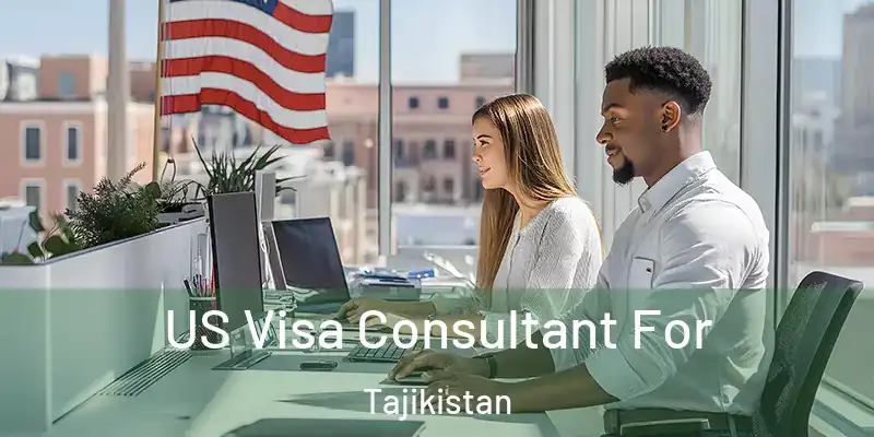  US Visa Consultant For Tajikistan