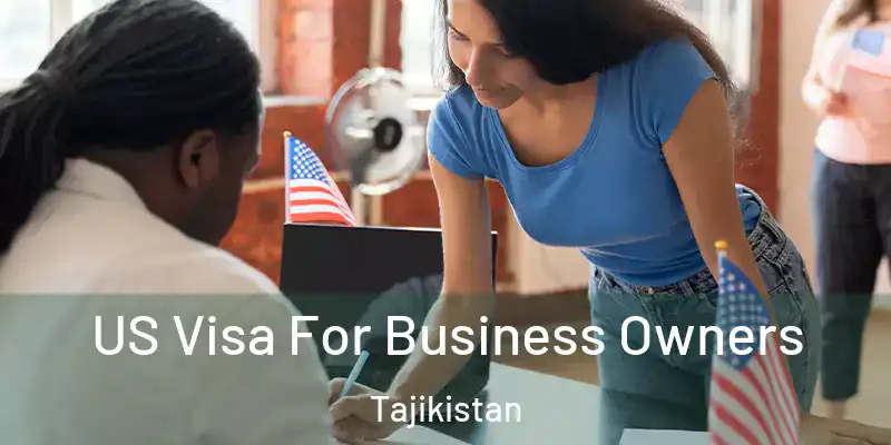 US Visa For Business Owners Tajikistan