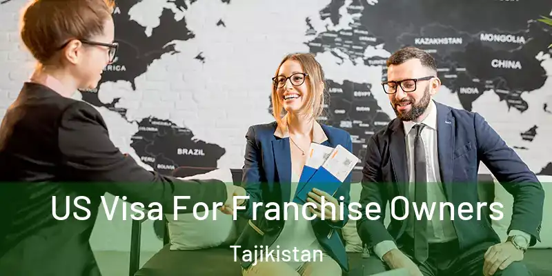 US Visa For Franchise Owners Tajikistan