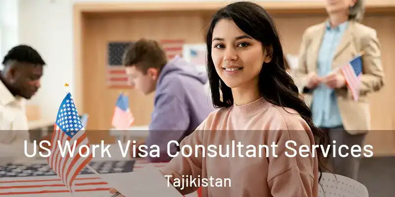  US Work Visa Consultant Services Tajikistan