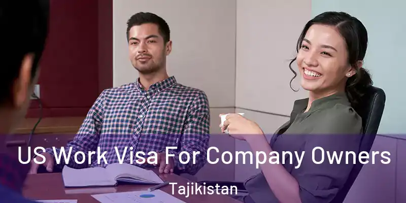  US Work Visa For Company Owners Tajikistan