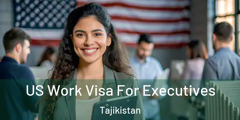  US Work Visa For Executives Tajikistan