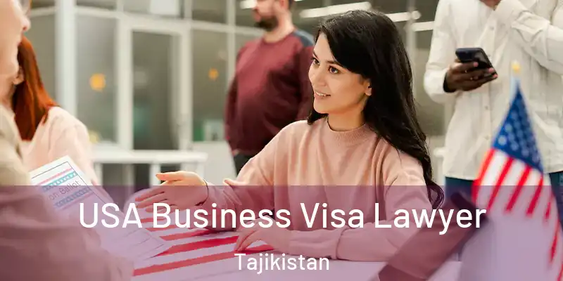  USA Business Visa Lawyer Tajikistan