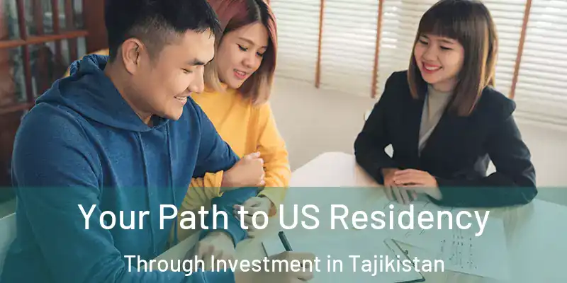  Your Path to US Residency Through Investment in Tajikistan